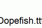 Dopefish.ttf