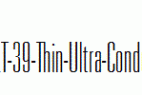 Univers-LT-39-Thin-Ultra-Condensed.ttf